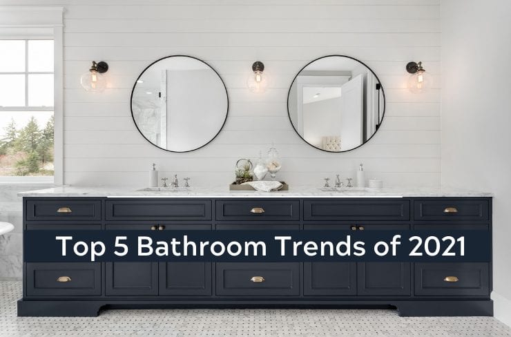 Top 5 Trends for Bathrooms in 2021