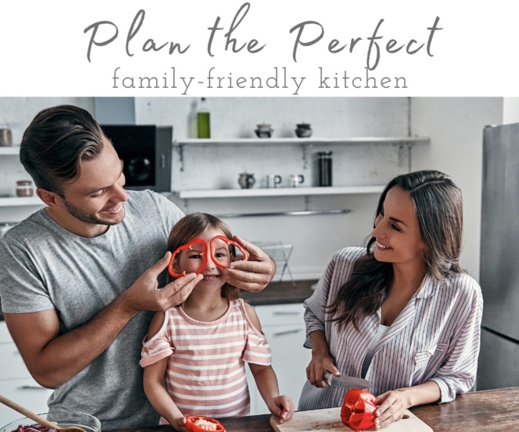 Plan the perfect family friendly kitchen